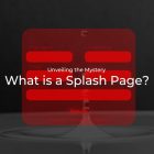 Unveiling the Mystery: What is a Splash Page?